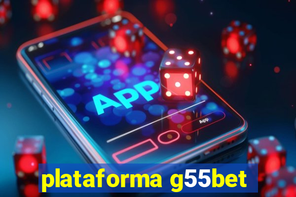 plataforma g55bet